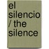 El Silencio / The Silence