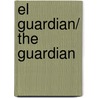 El guardian/ The Guardian by Nicholas Sparks
