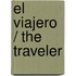 El viajero / The Traveler