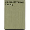 Electroconvulsive Therapy by Frederic P. Miller