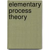 Elementary Process Theory door Marcoen Cabbolet
