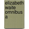 Elizabeth Waite Omnibus A door Waite Elizabeth