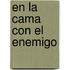 En La Cama Con El Enemigo