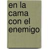 En La Cama Con El Enemigo by David Goodman
