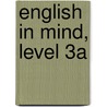 English in Mind, Level 3A door Nicholas Tims