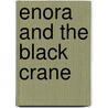 Enora and the Black Crane door Arone Raymond Meeks