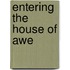 Entering the House of Awe