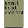 Ernst L. Freud, Architect by Volker M. Welter