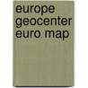 Europe Geocenter Euro Map door Geocenter Maps