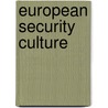 European Security Culture by Marieke De Goede