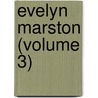 Evelyn Marston (Volume 3) door Anne Marsh-Caldwell
