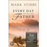 Every Day With The Father by Mark Stibbe