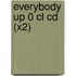 Everybody Up 0 Cl Cd (x2)