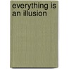 Everything Is An Illusion door Vasistha