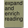 Expand and Enrich Reading door Annie Weissman
