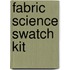 Fabric Science Swatch Kit