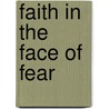 Faith in the Face of Fear door Donald Hilliard Jr.