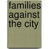 Families Against the City