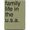 Family Life in the U.S.A. door Maya Franklin