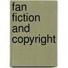 Fan Fiction And Copyright door Aaron Schwabach