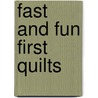 Fast And Fun First Quilts door Sara Diepersloot
