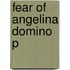 Fear of Angelina Domino P