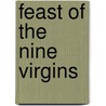 Feast Of The Nine Virgins door Jameela Siddiqi