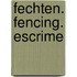 Fechten. Fencing. Escrime