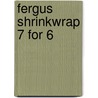 Fergus Shrinkwrap 7 For 6 by Tony Maddox