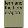 Fern And The Fiery Dragon by Georgie Adams