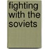 Fighting With The Soviets