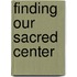 Finding Our Sacred Center