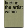 Finding The Artist Within door Peggy Albers