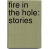 Fire In The Hole: Stories by Elmore Leonard