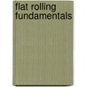 Flat Rolling Fundamentals by Robert Ballas