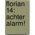 Florian 14: Achter Alarm!