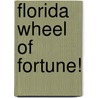 Florida Wheel of Fortune! door Carole Marsh
