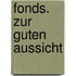 Fonds. Zur guten Aussicht