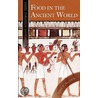 Food In The Ancient World door Joan P. Alcock