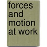 Forces and Motion at Work door Shirley Duke