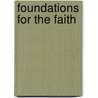 Foundations for the Faith door Roger Ellsworth