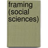 Framing (Social Sciences) door John McBrewster