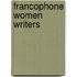 Francophone Women Writers