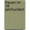 Frauen Im 18. Jahrhundert by Alexandra K. Hler