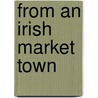 From An Irish Market Town door Joe Rogers