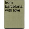 From Barcelona, With Love by Elizabeth Adler