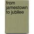 From Jamestown To Jubilee
