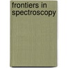 Frontiers In Spectroscopy by Royal Society of Chemistry