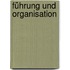 Führung und Organisation