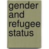 Gender And Refugee Status door Thomas Spijkerboer